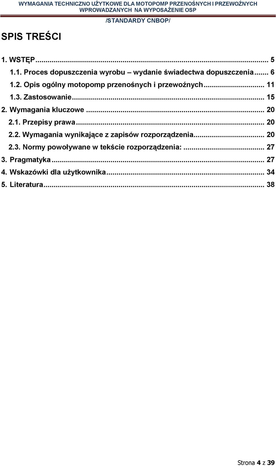 1. Przepisy prawa... 20 2.2. Wymagania wynikające z zapisów rozporządzenia... 20 2.3.