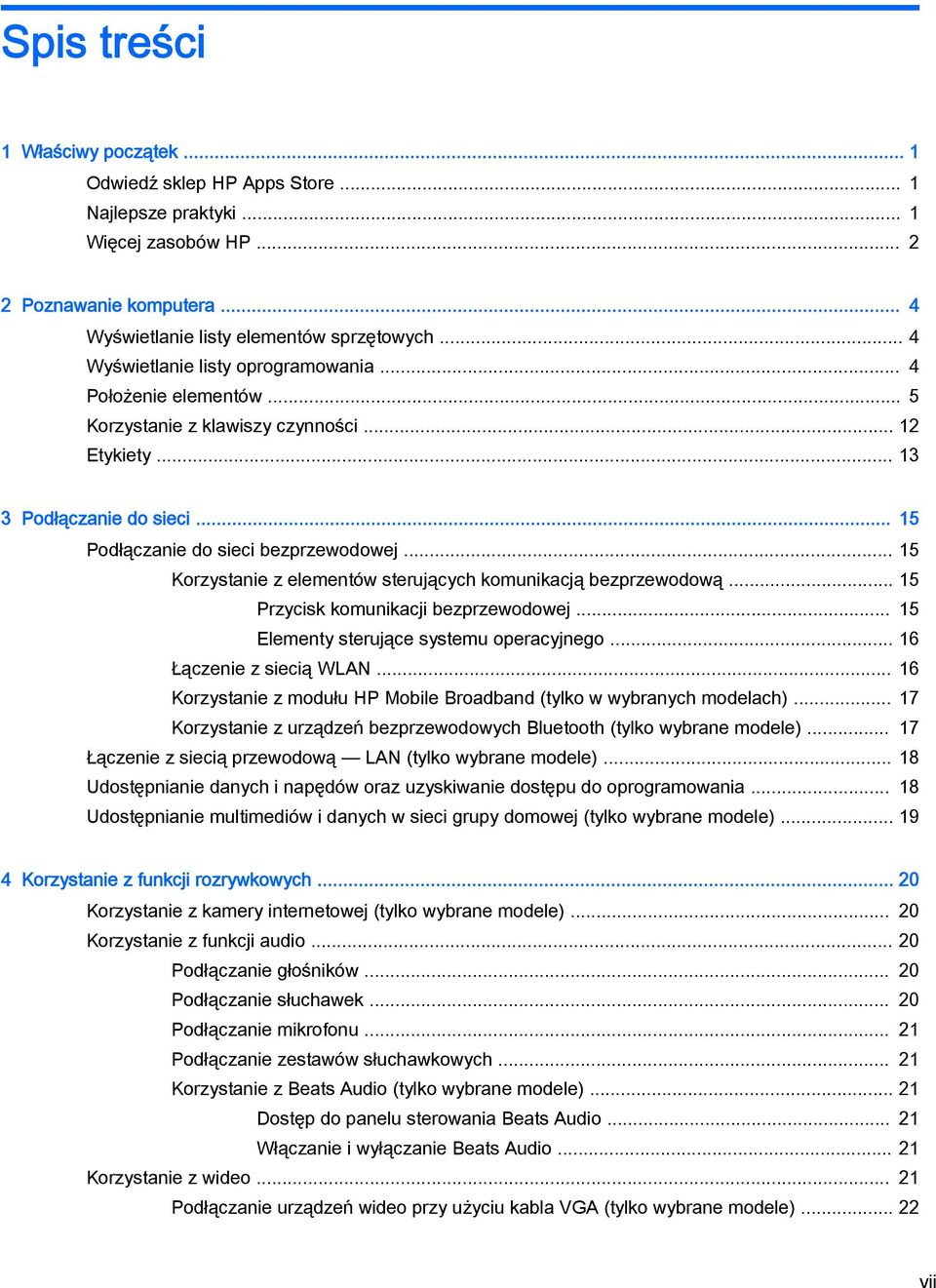 .. 15 Korzystanie z elementów sterujących komunikacją bezprzewodową... 15 Przycisk komunikacji bezprzewodowej... 15 Elementy sterujące systemu operacyjnego... 16 Łączenie z siecią WLAN.