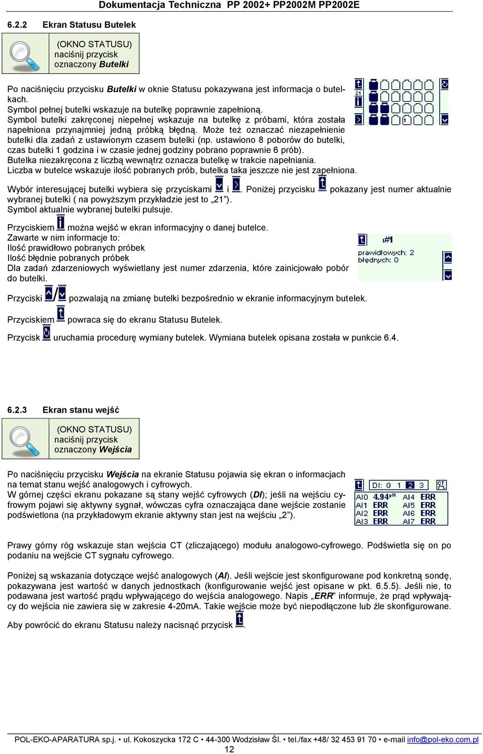 Symbol butelki zakręconej niepełnej wskazuje na butelkę z próbami, która została napełniona przynajmniej jedną próbką błędną.