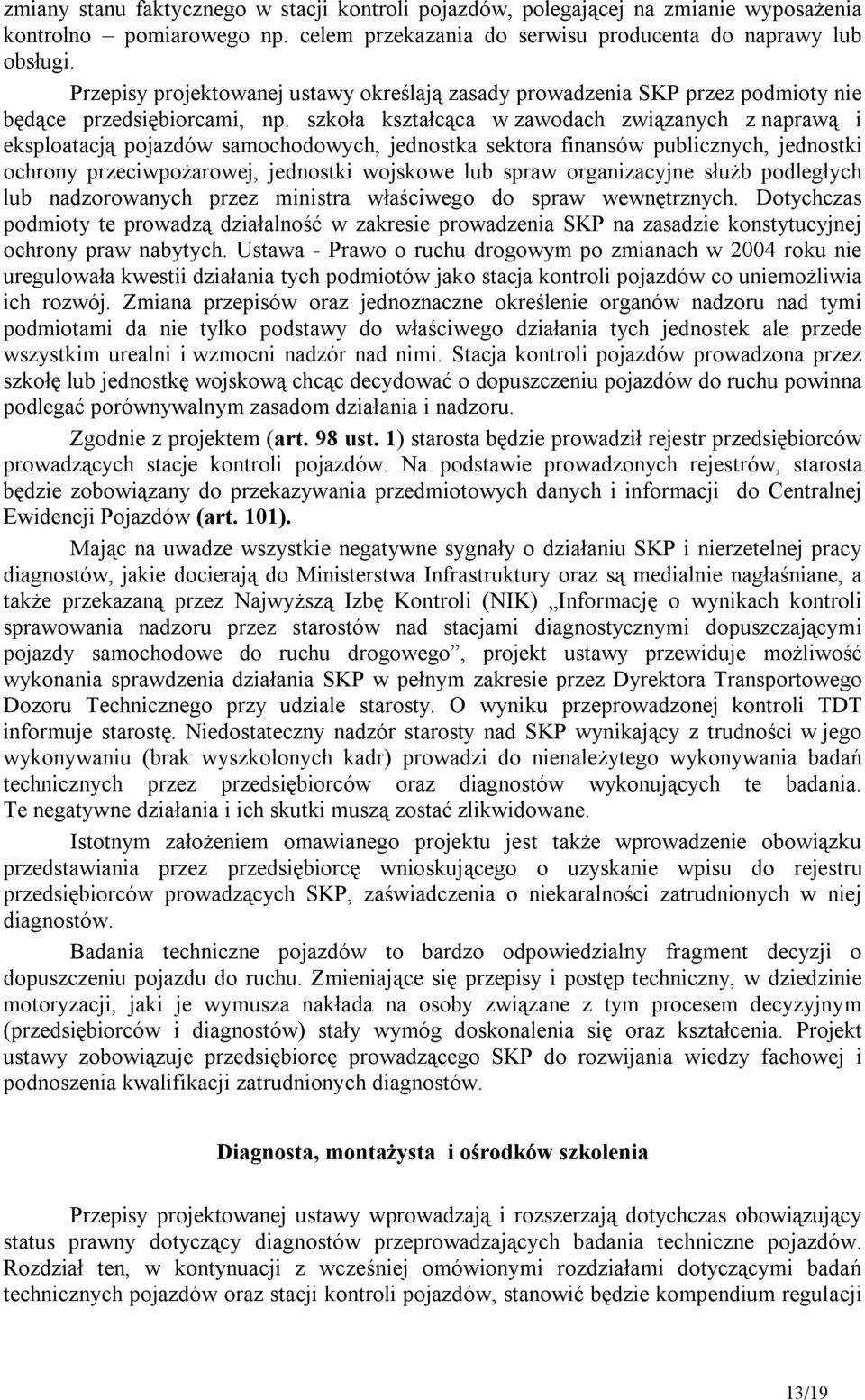 szkoła kształcąca w zawodach związanych z naprawą i eksploatacją pojazdów samochodowych, jednostka sektora finansów publicznych, jednostki ochrony przeciwpożarowej, jednostki wojskowe lub spraw