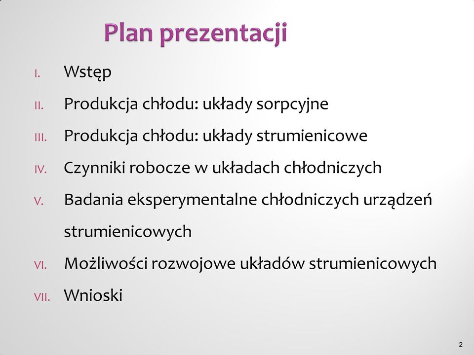 strumienicowe Czynniki robocze w układach chłodniczych V.