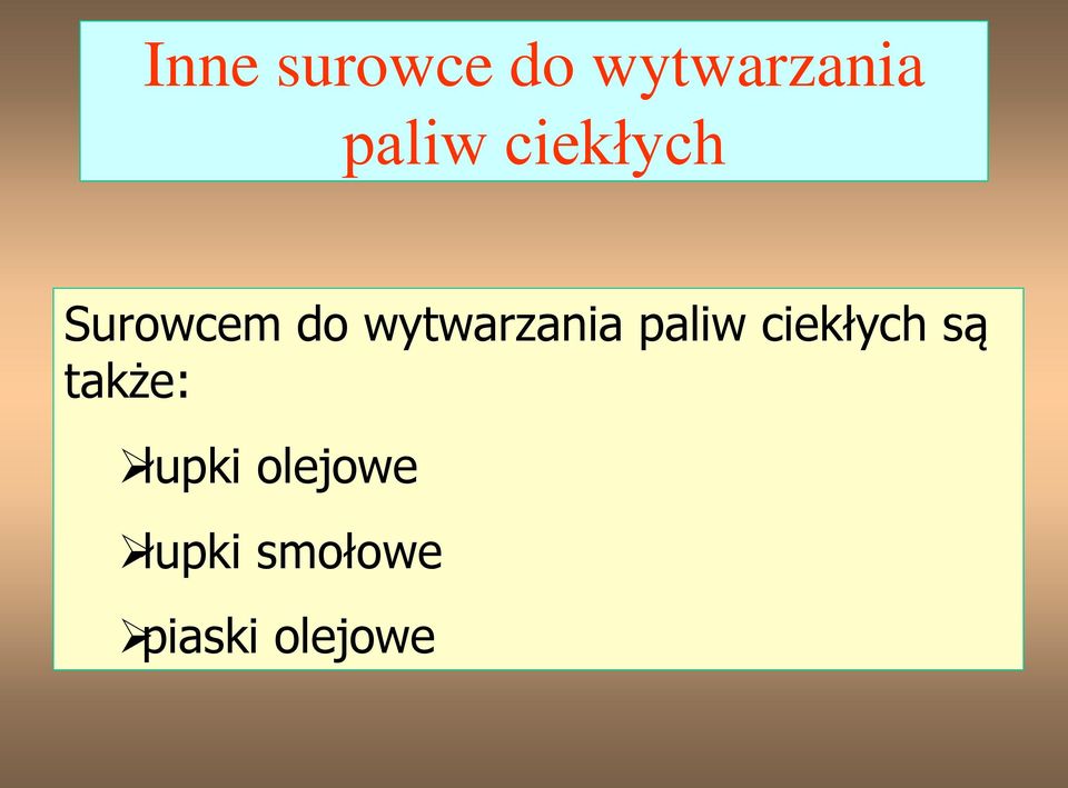 paliw ciekłych są także: łupki