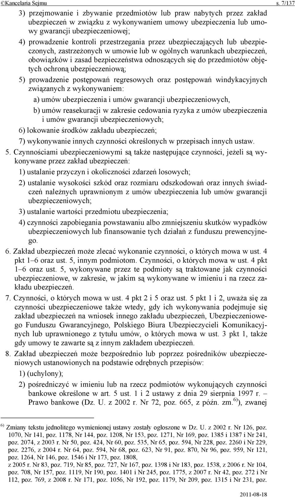 przestrzegania przez ubezpieczających lub ubezpieczonych, zastrzeżonych w umowie lub w ogólnych warunkach ubezpieczeń, obowiązków i zasad bezpieczeństwa odnoszących się do przedmiotów objętych