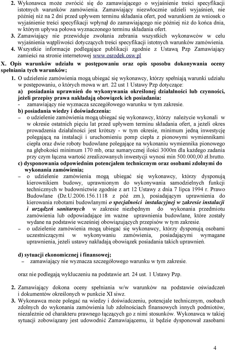 później niż do końca dnia, w którym upływa połowa wyznaczonego terminu składania ofert. 3.