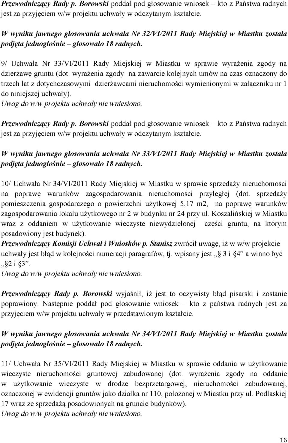 9/ Uchwała Nr 33/VI/2011 Rady Miejskiej w Miastku w sprawie wyrażenia zgody na dzierżawę gruntu (dot.