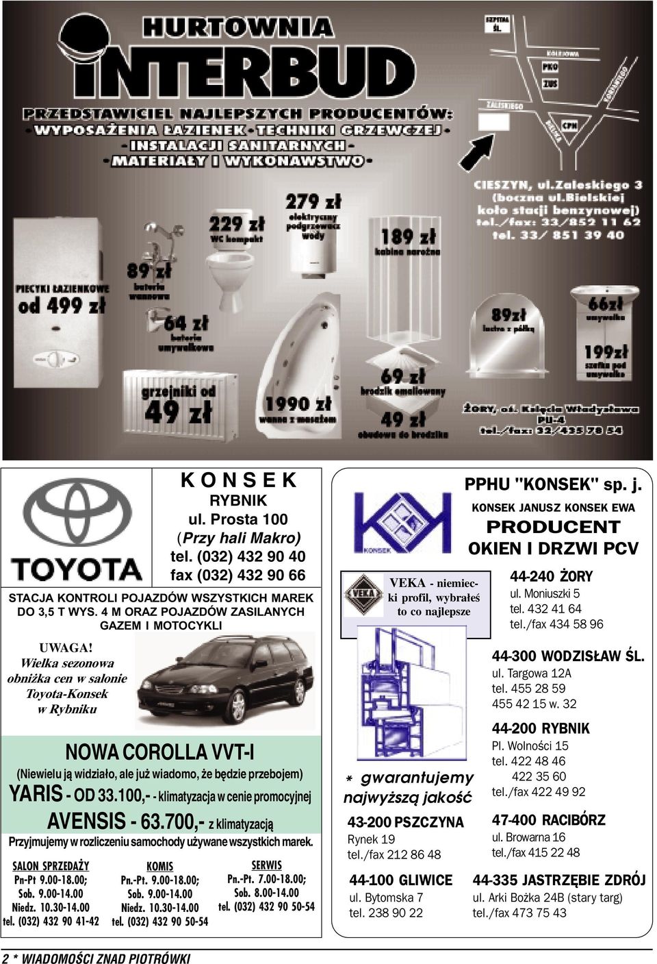 Wielka sezonowa obni ka cen w salonie Toyota-Konsek w Rybniku NOWA COROLLA VVT-I (Niewielu j¹ widzia³o, ale ju wiadomo, e bêdzie przebojem) YARIS - OD 33.