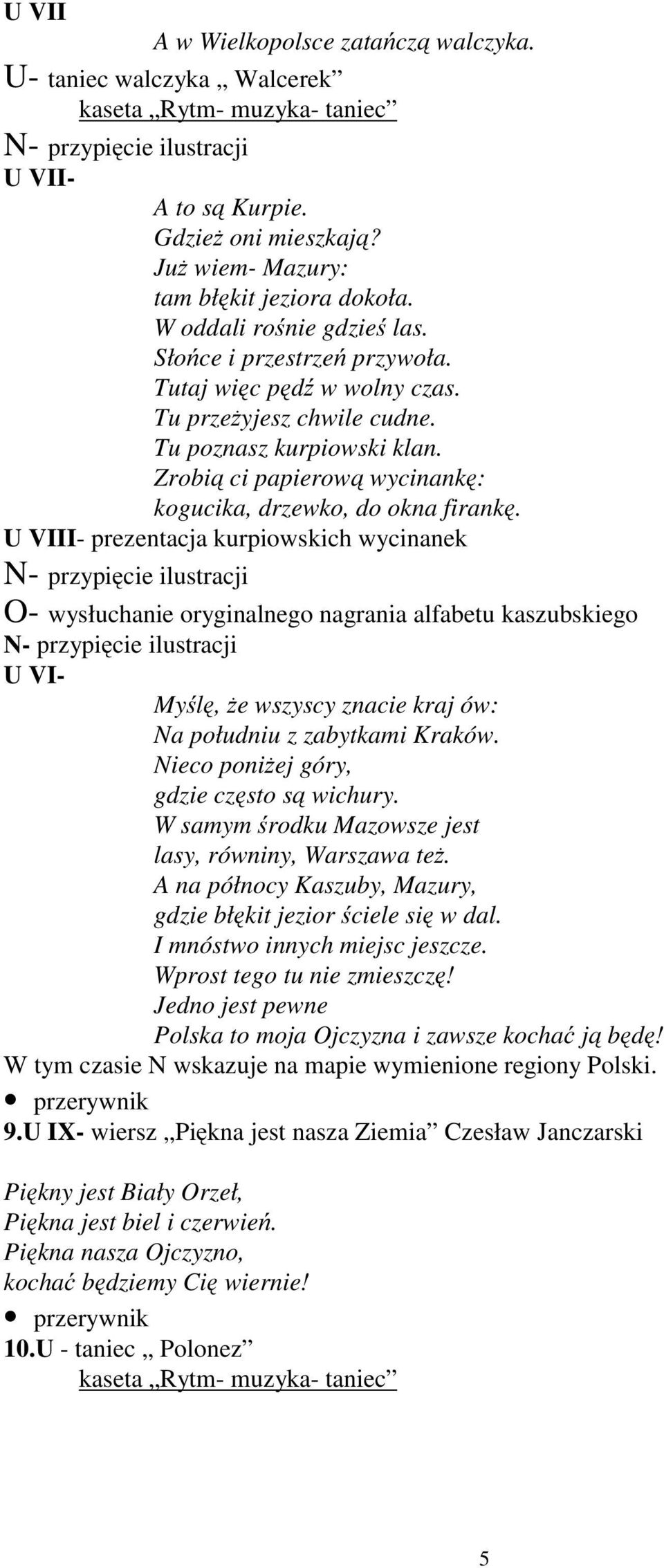 Zrobią ci papierową wycinankę: kogucika, drzewko, do okna firankę.