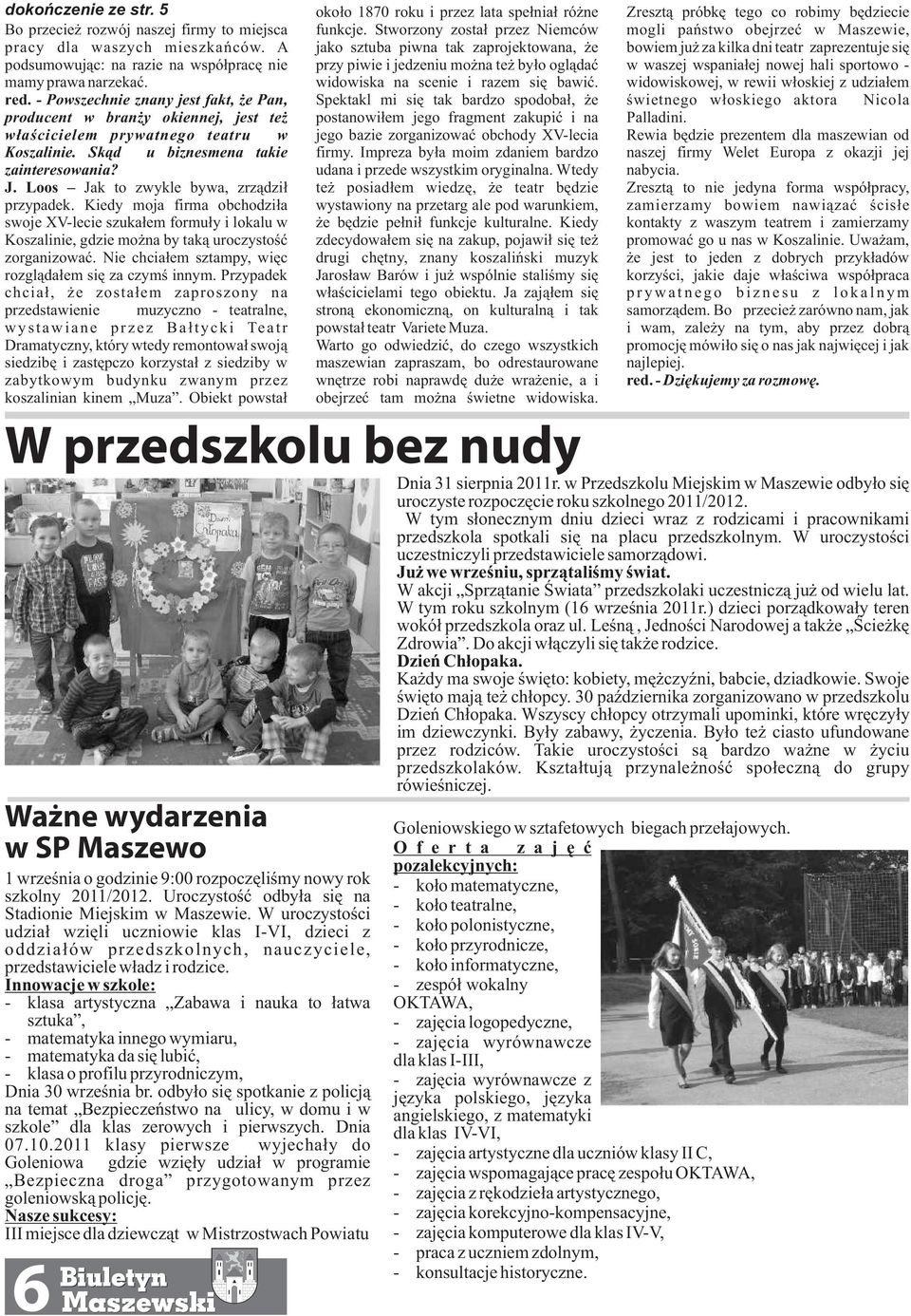 A jako sztuba piwna tak zaprojektowana, e bowiem ju za kilka dni teatr zaprezentuje siê podsumowuj¹c: na razie na wspó³pracê nie przy piwie i jedzeniu mo na te by³o ogl¹daæ w waszej wspania³ej nowej