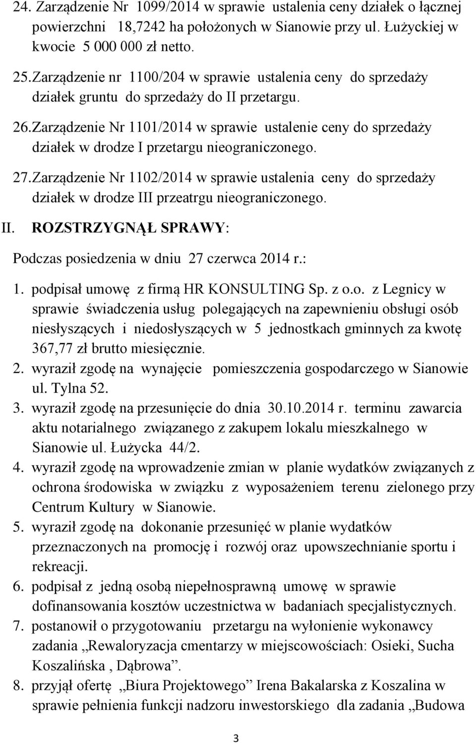 Zarządzenie Nr 1101/2014 w sprawie ustalenie ceny do sprzedaży działek w drodze I przetargu nieograniczonego. 27.