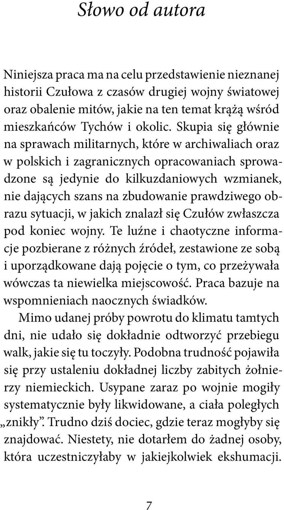 prawdziwego obrazu sytuacji, w jakich znalazł się Czułów zwłaszcza pod koniec wojny.