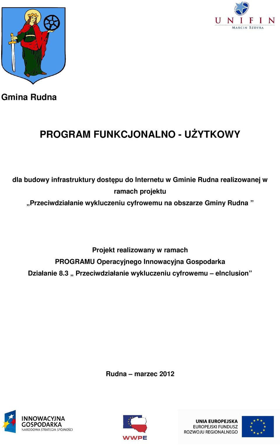 cyfrowemu na obszarze Gminy Rudna Projekt realizowany w ramach PROGRAMU Operacyjnego