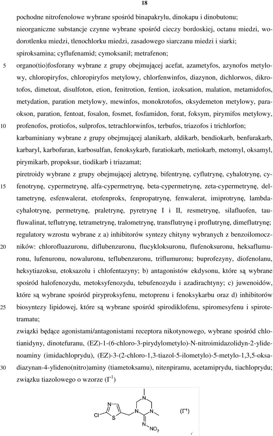 chloropiryfos, chloropiryfos metylowy, chlorfenwinfos, diazynon, dichlorwos, dikrotofos, dimetoat, disulfoton, etion, fenitrotion, fention, izoksation, malation, metamidofos, metydation, paration