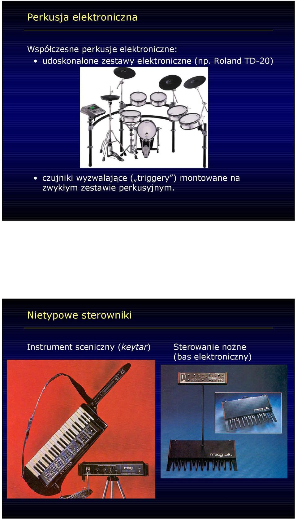 Roland TD-20) czujniki wyzwalające ( triggery ) montowane na zwykłym
