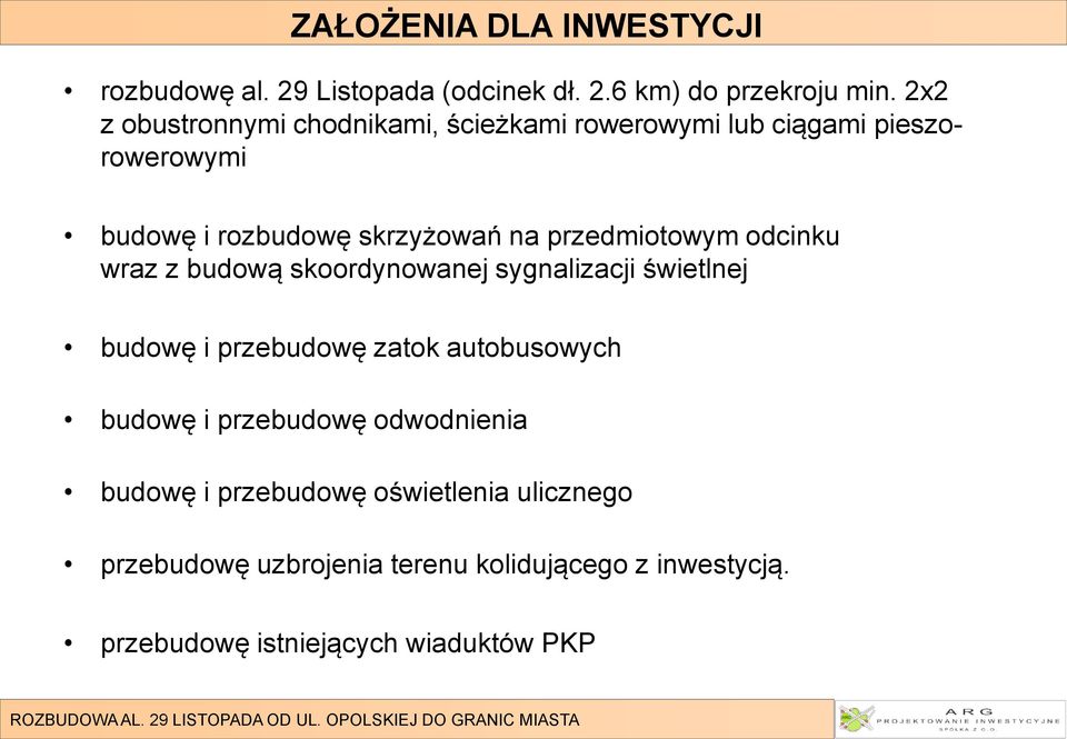 przedmiotowym odcinku wraz z budową skoordynowanej sygnalizacji świetlnej budowę i przebudowę zatok autobusowych budowę i