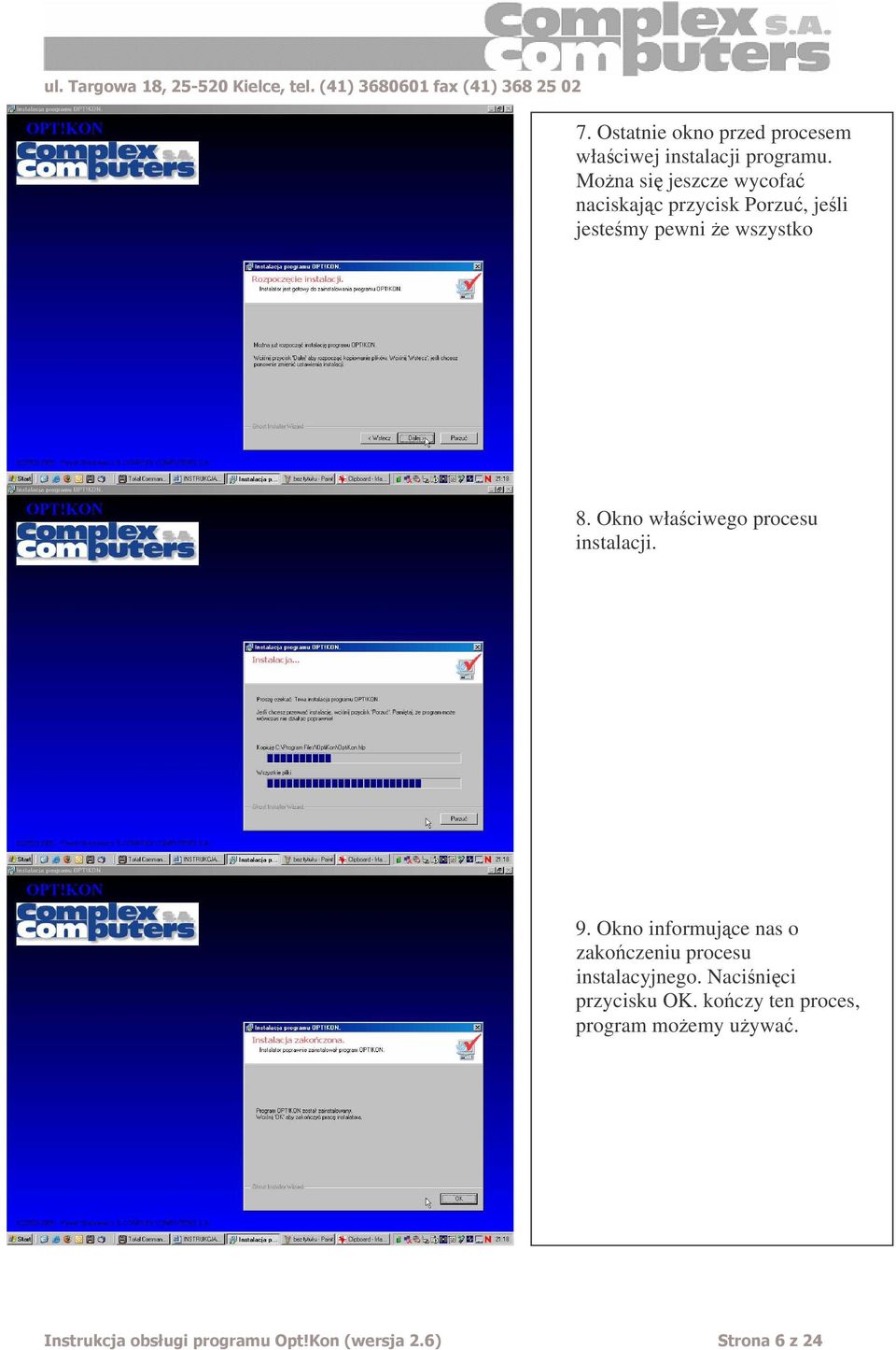 wszystko 8. Okno właciwego procesu instalacji. 9.