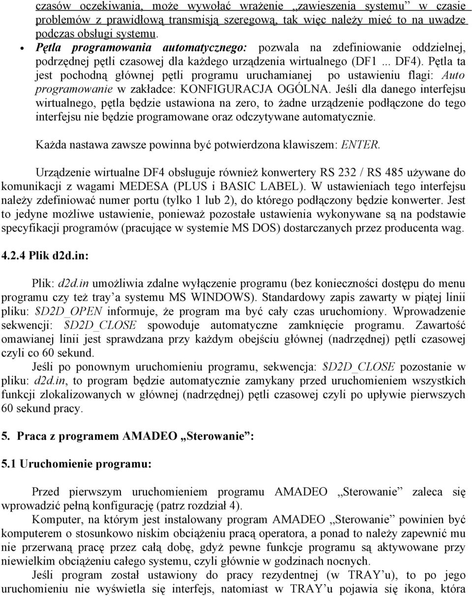 Pętla ta jest pochodną głównej pętli programu uruchamianej po ustawieniu flagi: Auto programowanie w zakładce: KONFIGURACJA OGÓLNA.