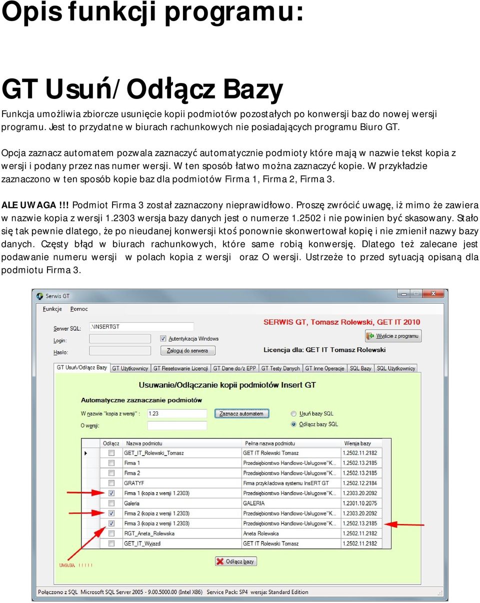 Opcja zaznacz automatem pozwala zaznaczyć automatycznie podmioty które mają w nazwie tekst kopia z wersji i podany przez nas numer wersji. W ten sposób łatwo można zaznaczyć kopie.