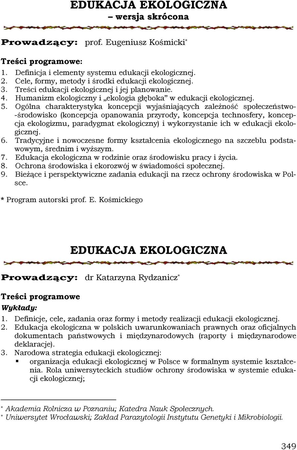 Ogólna charakterystyka koncepcji wyjaśniających zależność społeczeństwo- -środowisko (koncepcja opanowania przyrody, koncepcja technosfery, koncepcja ekologizmu, paradygmat ekologiczny) i