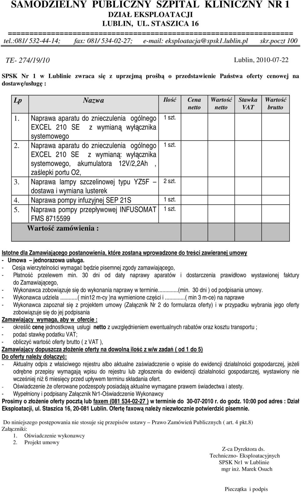 EXCEL 210 SE z wymianą: wyłącznika systemowego, akumulatora 12V/2,2Ah, zaślepki portu O2, 3. Naprawa lampy szczelinowej typu YZ5F 2 szt. dostawa i wymiana lusterek 4.