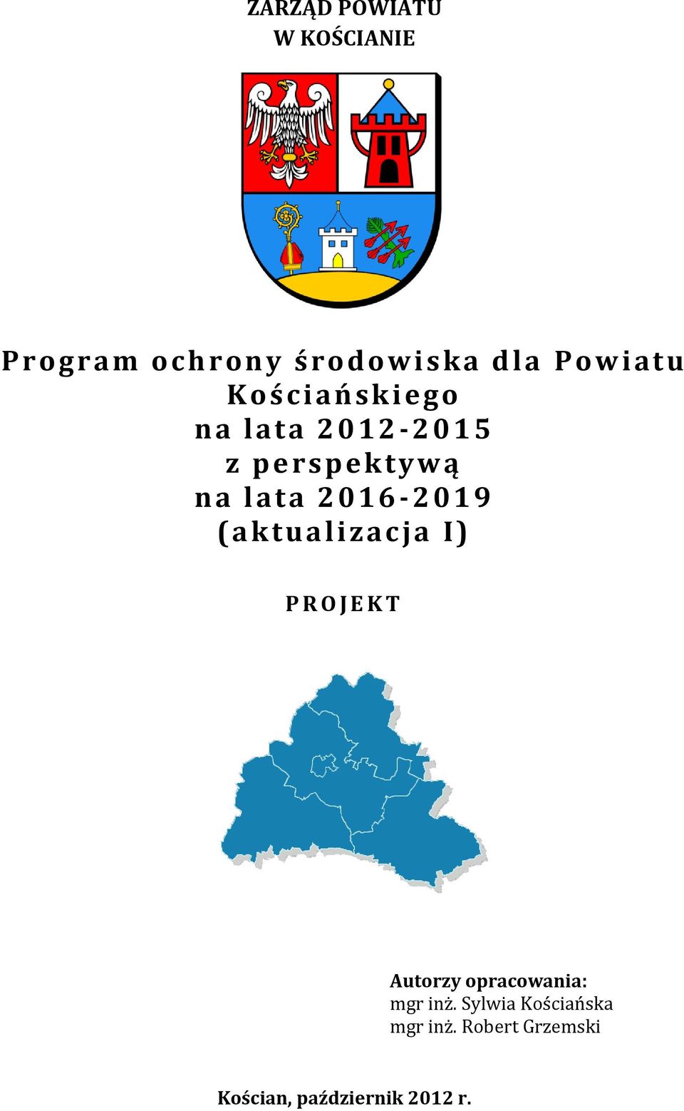 2016-2019 ( a k tualizacja I) P R O J E K T Autorzy opracowania: mgr