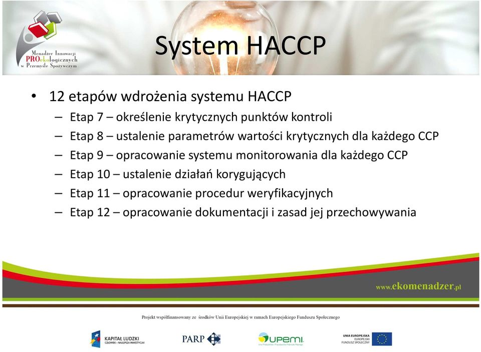 opracowanie systemu monitorowania dla każdego CCP Etap 10 ustalenie działań korygujących