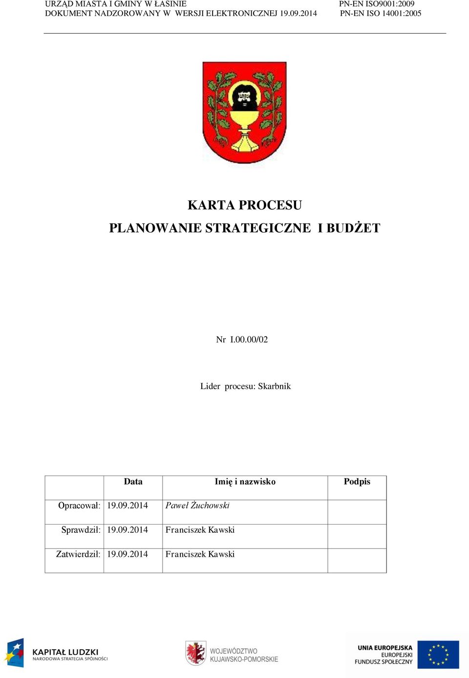 Opracował: 19.09.2014 Sprawdził: 19.09.2014 Zatwierdził: 19.