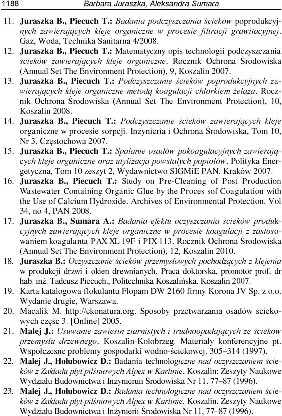Rocznik Ochrona Środowiska (Annual Set The Environment Protection), 9, Koszalin 2007. 13. Juraszka B., Piecuch T.