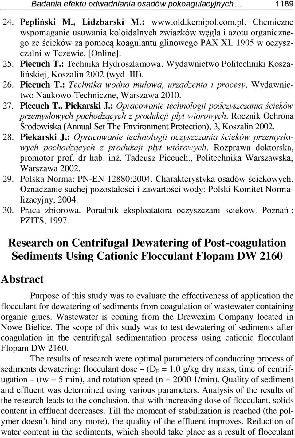 Chemiczne wspomaganie usuwania koloidalnych zwiazków węgla i azotu organicznego ze ścieków za pomocą koagulantu glinowego PAX XL 1905 w oczyszczalni w Tczewie. [Online]. 25. Piecuch T.