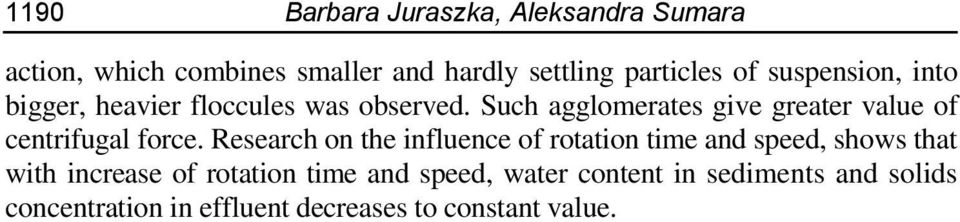 Such agglomerates give greater value of centrifugal force.