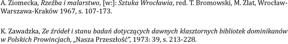 Zawadzka, Ze źródeł i stanu badań dotyczących dawnych klasztornych