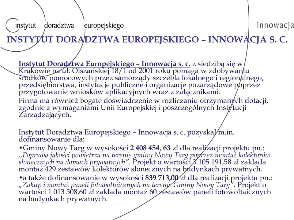 przygotowanie wniosków aplikacyjnych wraz z załącznikami.