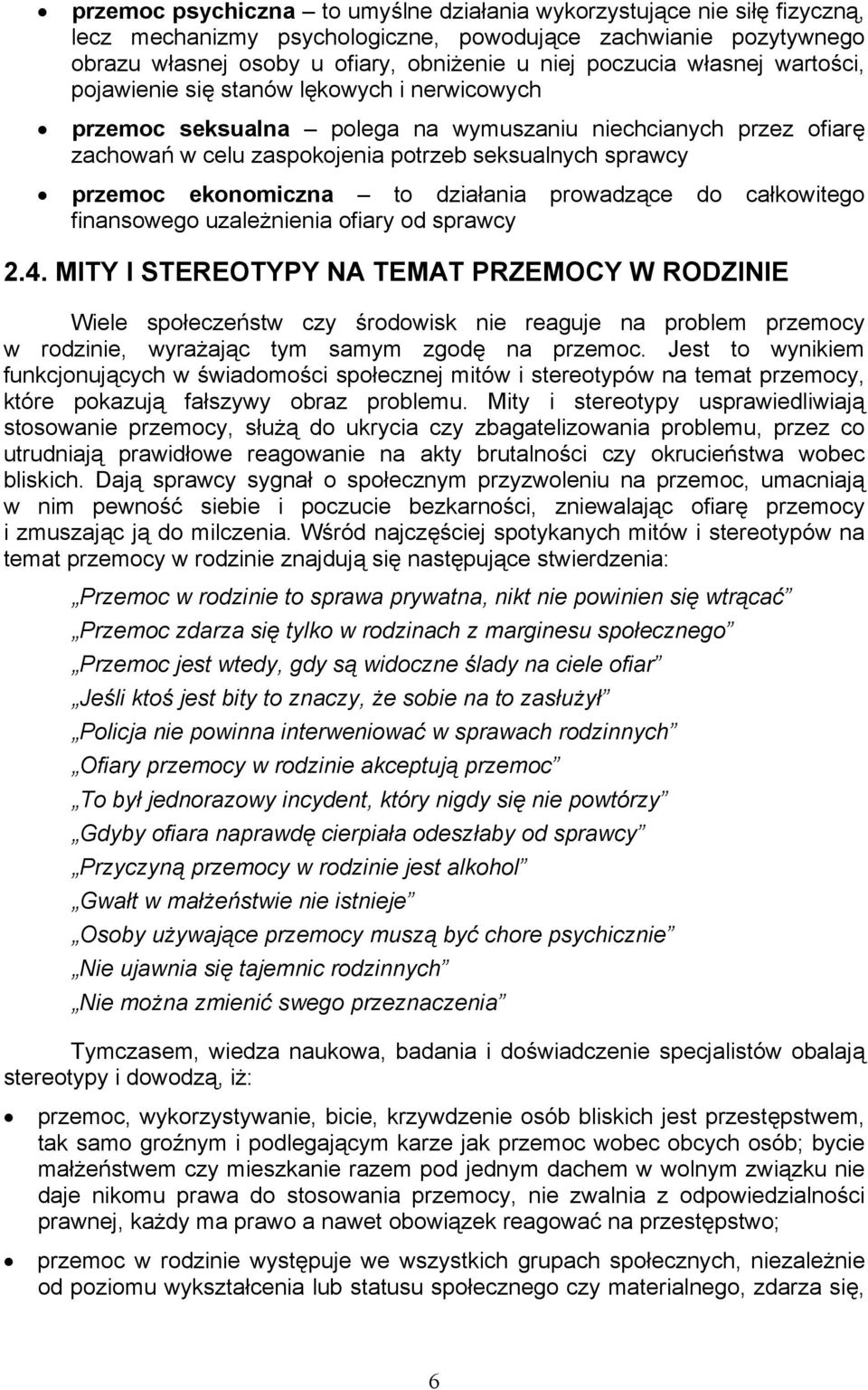 ekonomiczna to działania prowadzące do całkowitego finansowego uzależnienia ofiary od sprawcy 2.4.