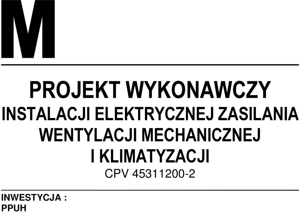 WITOSA 76 INWESTOR : PRZEDSI BIORSTWO PRODUKCYJNO-US UGOWO-HANDLOWE RADKOM Sp. z o.o. 26-600 RADOM, UL.