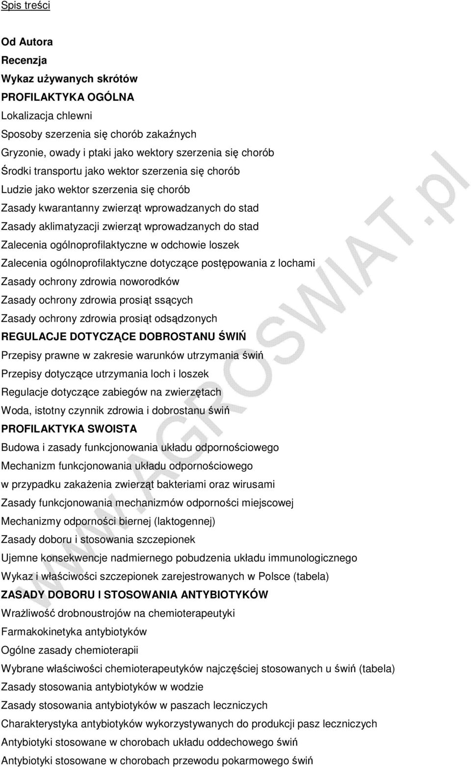 ogólnoprofilaktyczne w odchowie loszek Zalecenia ogólnoprofilaktyczne dotyczące postępowania z lochami Zasady ochrony zdrowia noworodków Zasady ochrony zdrowia prosiąt ssących Zasady ochrony zdrowia