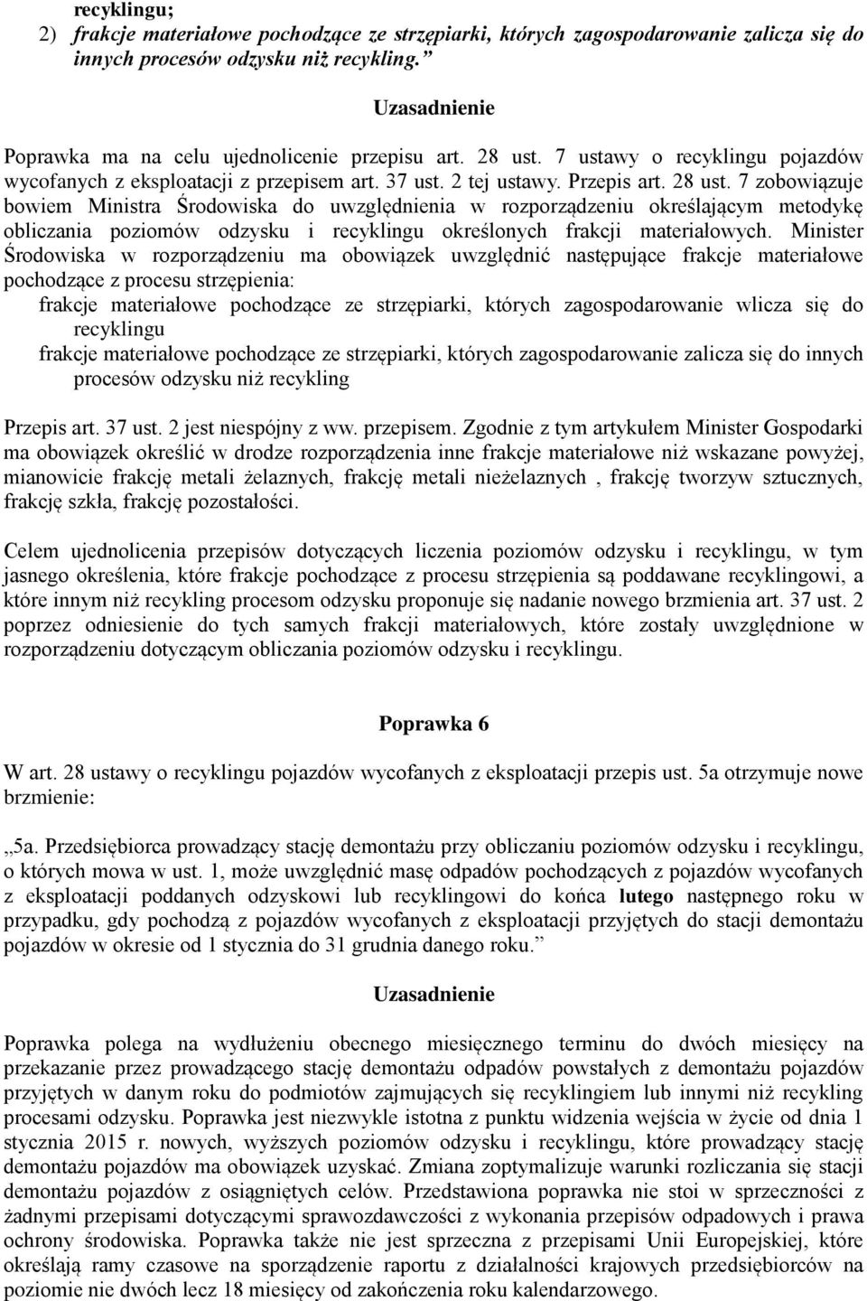 7 ustawy o recyklingu pojazdów wycofanych z eksploatacji z przepisem art. 37 ust. 2 tej ustawy. Przepis art. 28 ust.