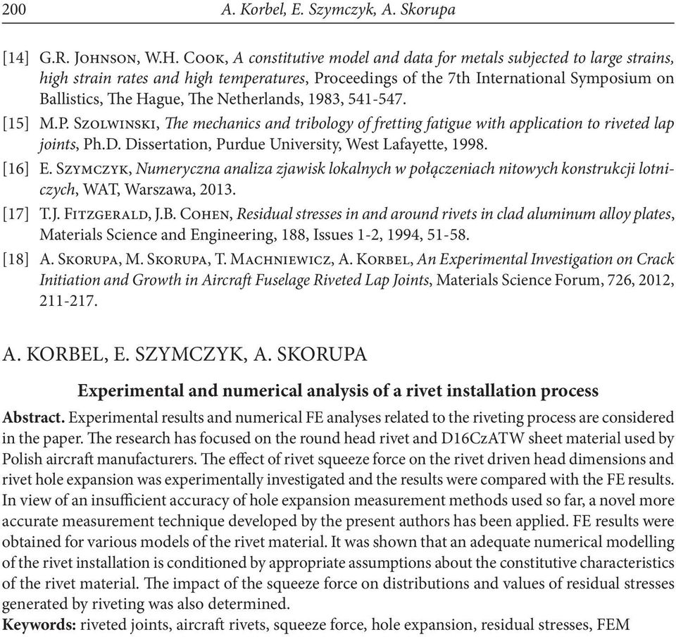 Netherlands, 1983, 541-547. [15] M.P. Szolwinski, The mechanics and tribology of fretting fatigue with application to riveted lap joints, Ph.D. Dissertation, Purdue University, West Lafayette, 1998.