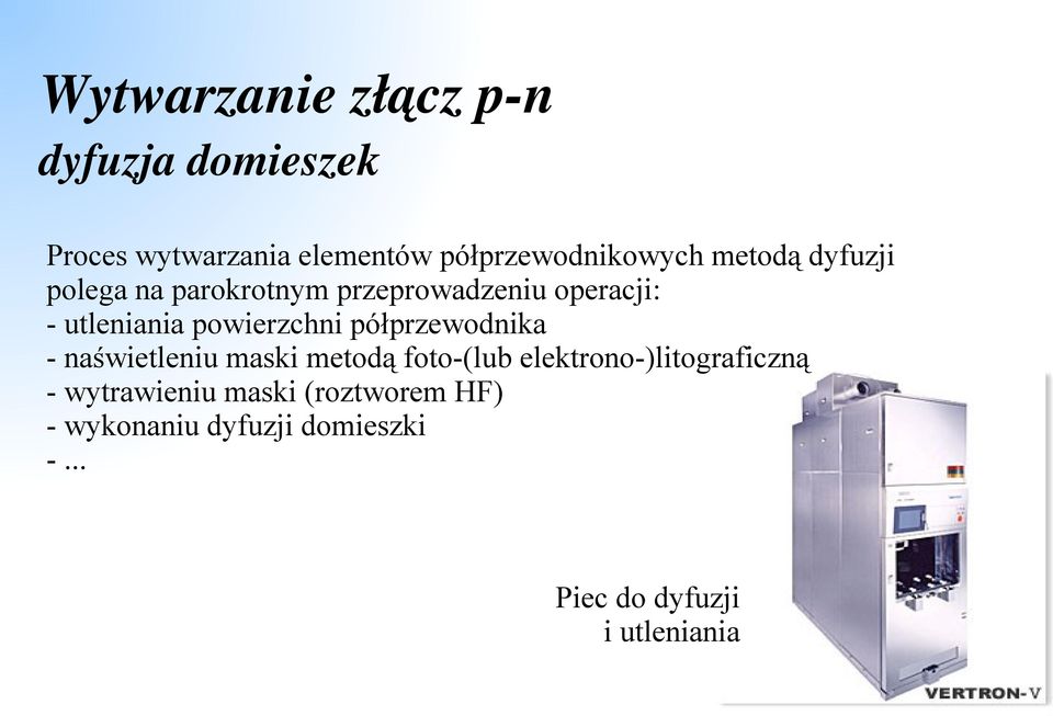 półprzewodnika - naświetleniu maski metodą foto-(lub elektrono-)litograficzną -