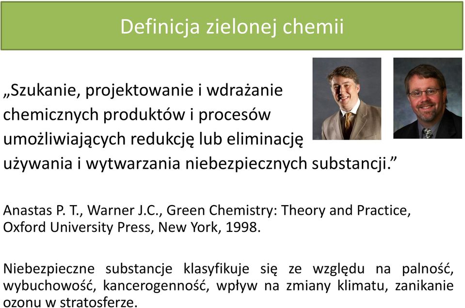 , Green Chemistry: Theory and Practice, Oxford University Press, New York, 1998.