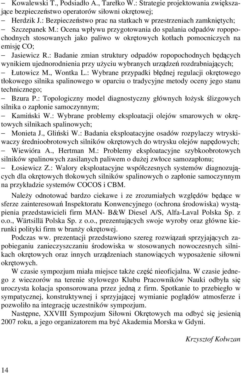 : Ocena wpływu przygotowania do spalania odpadów ropopochodnych stosowanych jako paliwo w okrętowych kotłach pomocniczych na emisję CO; Jasiewicz R.