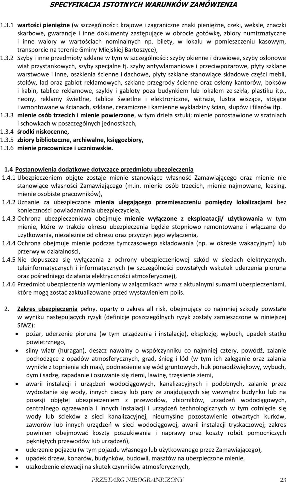 2 Szyby i inne przedmioty szklane w tym w szczególności: szyby okienne i drzwiowe, szyby osłonowe wiat przystankowych, szyby specjalne tj.