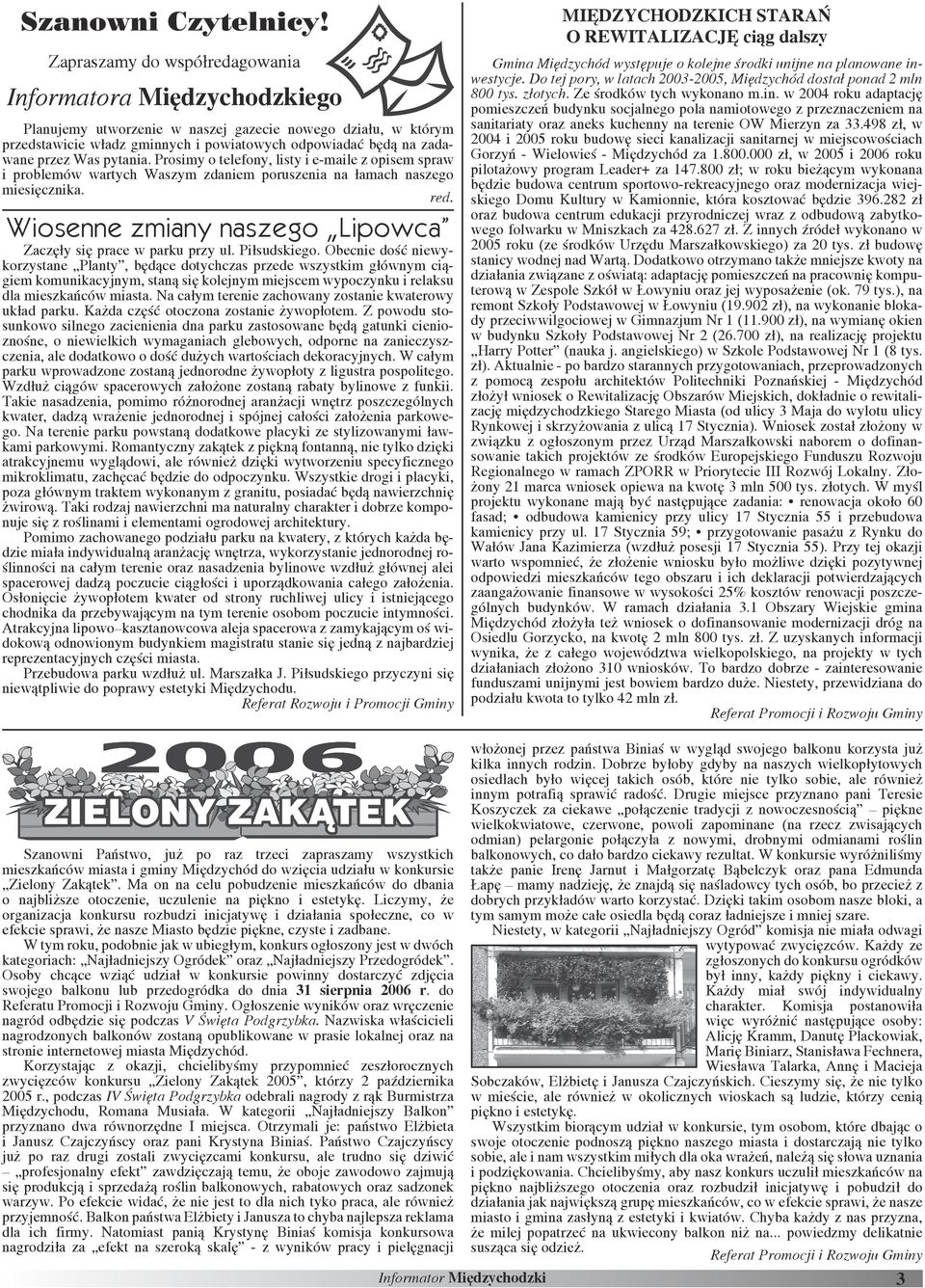 Was pytania. Prosimy o telefony, listy i e-maile z opisem spraw i problemów wartych Waszym zdaniem poruszenia na łamach naszego miesięcznika. red.