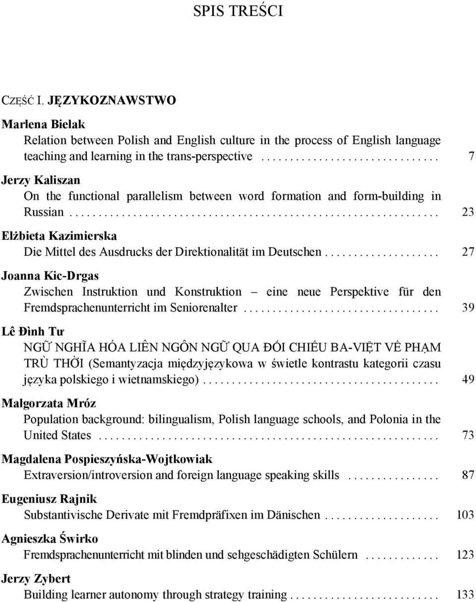 ............................................................... 23 Elżbieta Kazimierska Die Mittel des Ausdrucks der Direktionalität im Deutschen.