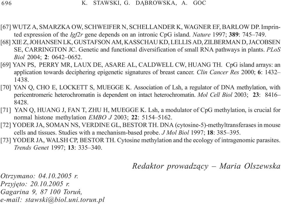 Genetic and functional diversification of small RNA pathways in plants. PLoS Biol 2004; 2: 0642 0652. [69] YAN PS, PERRY MR, LAUX DE, ASARE AL, CALDWELL CW, HUANG TH.