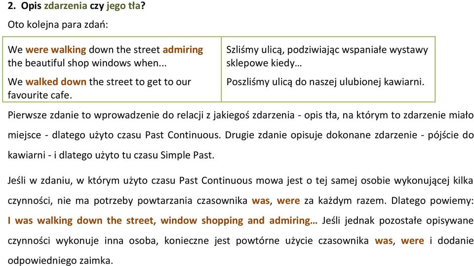 Pierwsze zdanie to wprowadzenie do relacji z jakiegoś zdarzenia - opis tła, na którym to zdarzenie miało miejsce - dlatego użyto czasu Past Continuous.