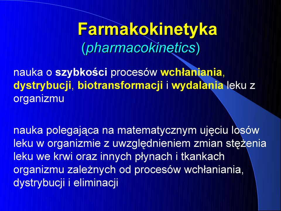 matematycznym ujęciu losów leku w organizmie z uwzględnieniem zmian stężenia leku we