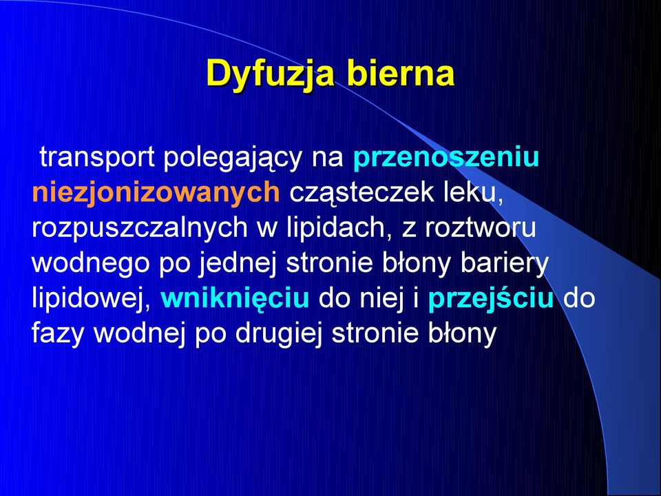 z roztworu wodnego po jednej stronie błony bariery lipidowej,