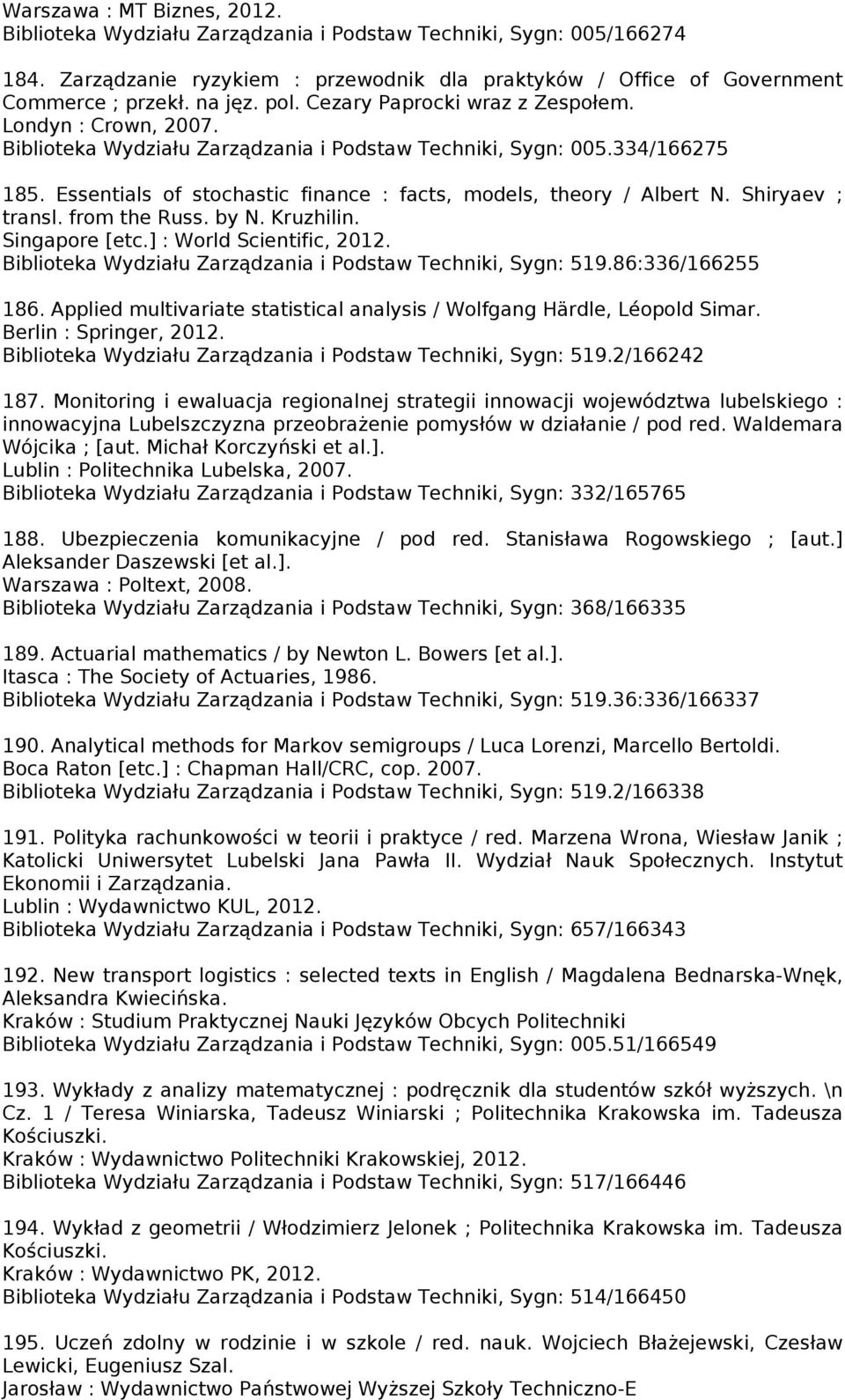 Essentials of stochastic finance : facts, models, theory / Albert N. Shiryaev ; transl. from the Russ. by N. Kruzhilin. Singapore [etc.] : World Scientific, 2012.