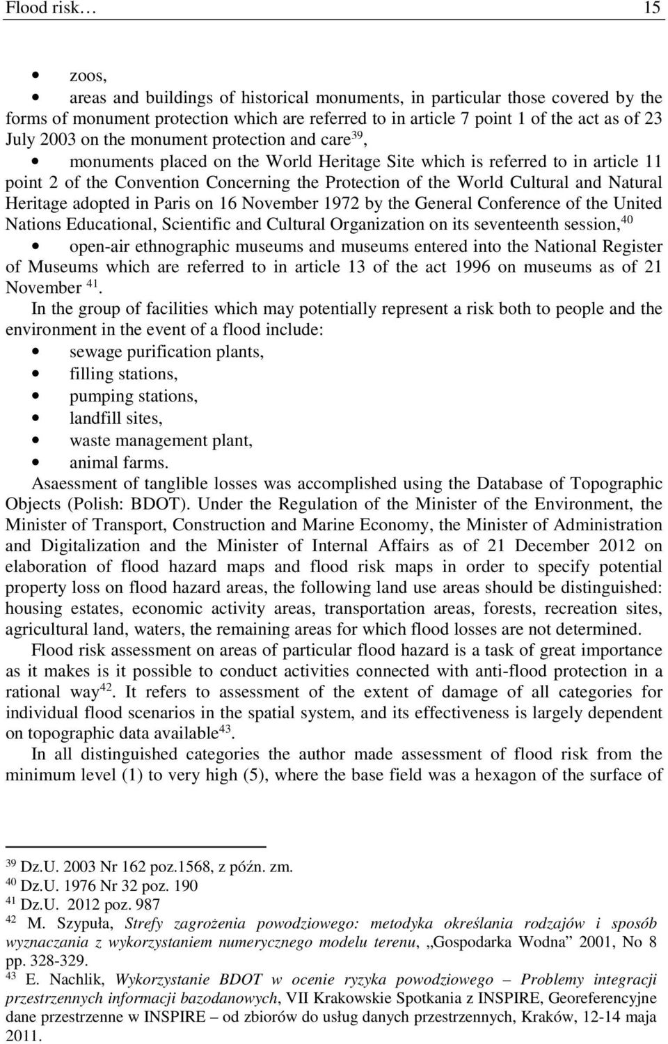 and Natural Heritage adopted in Paris on 16 November 1972 by the General Conference of the United Nations Educational, Scientific and Cultural Organization on its seventeenth session, 40 open-air