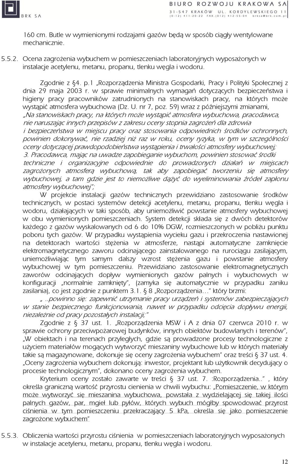 w sprawie minimalnych wymagań dotyczących bezpieczeństwa i higieny pracy pracowników zatrudnionych na stanowiskach pracy, na których może wystąpić atmosfera wybuchowa (Dz. U. nr 7, poz.