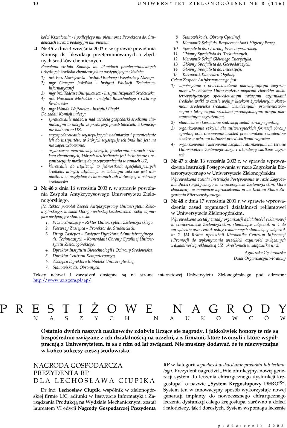 likwidacji przeterminowanych i zbędnych środków chemicznych w następującym składzie: 1) inż.